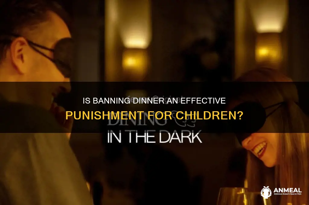 should parents punish their child by banning dinner