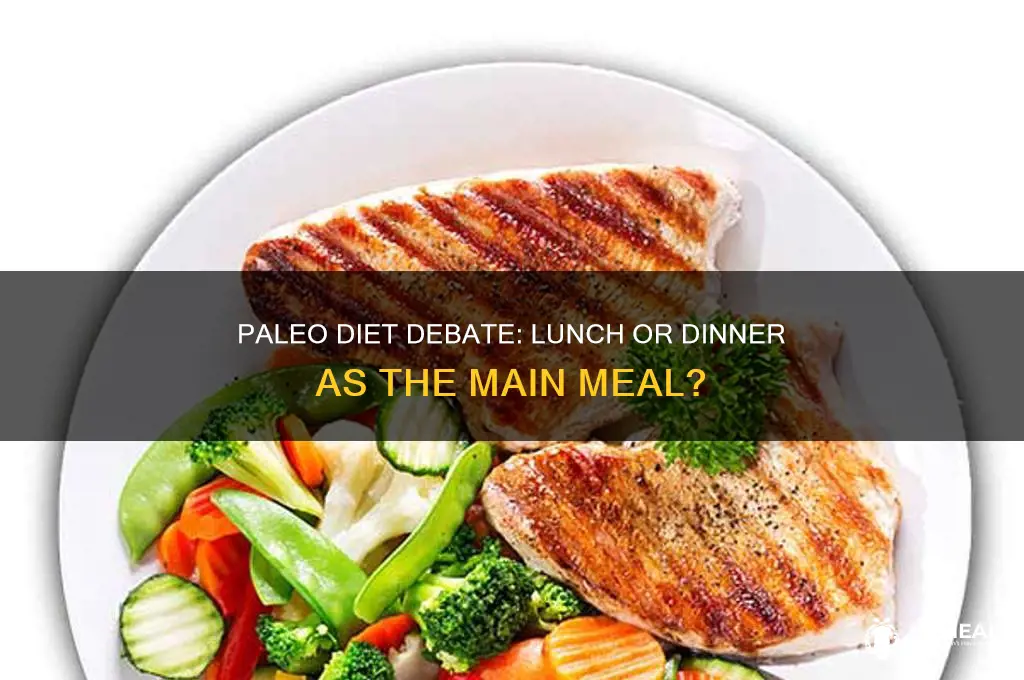 should thr main meal be lunch or dinner paleo diet