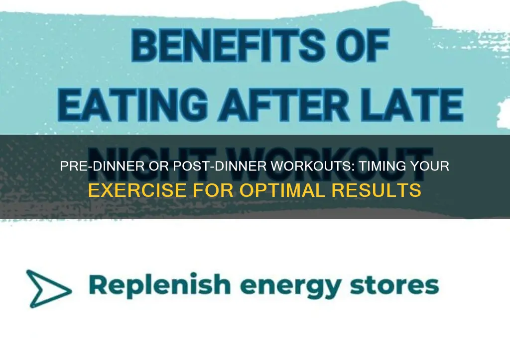 should u work out before or after dinner