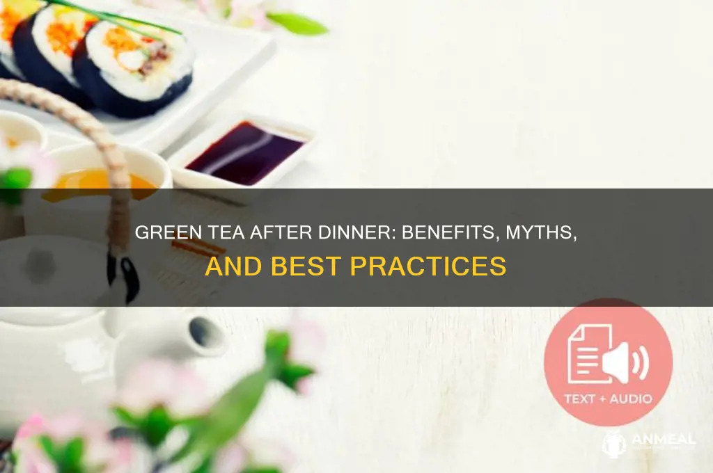 should we drink green tea after dinner