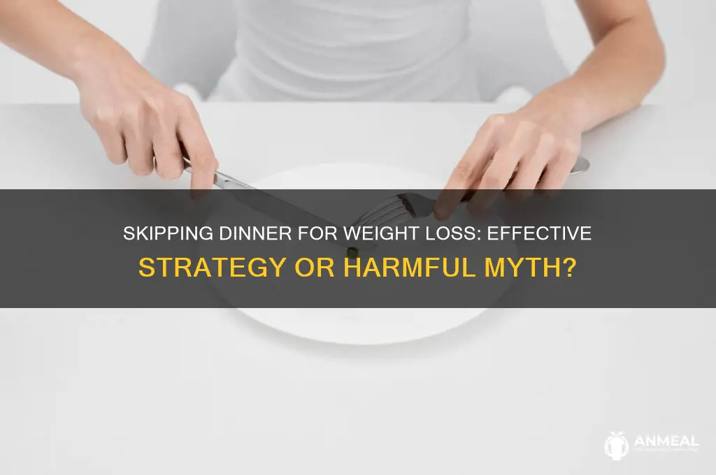 should we skip dinner for weight loss