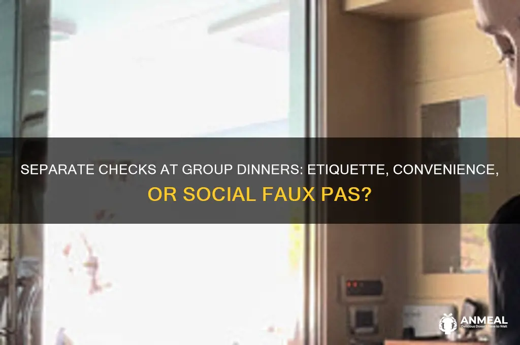 should you ask for separate checks at a group dinner