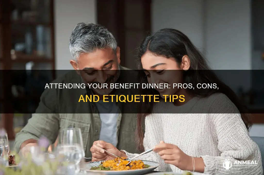 should you attend your own benefit dinner