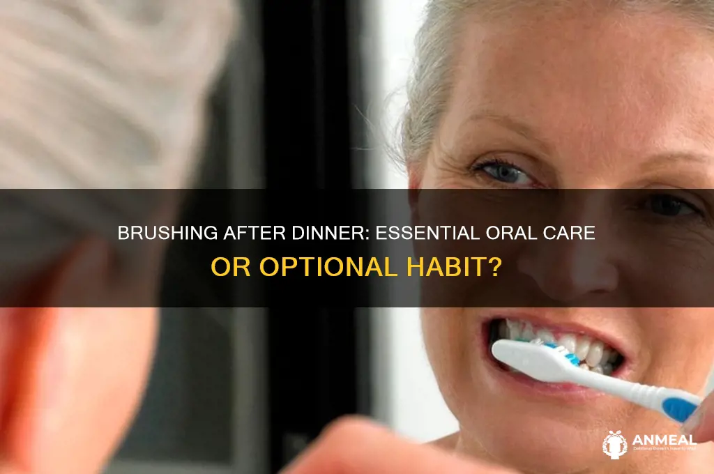 should you brush your teeth after dinner