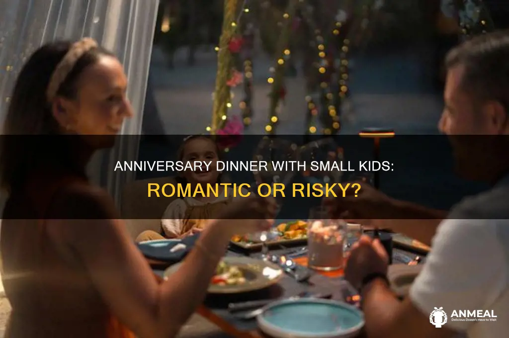 should you do anniversary dinner eith sma kids