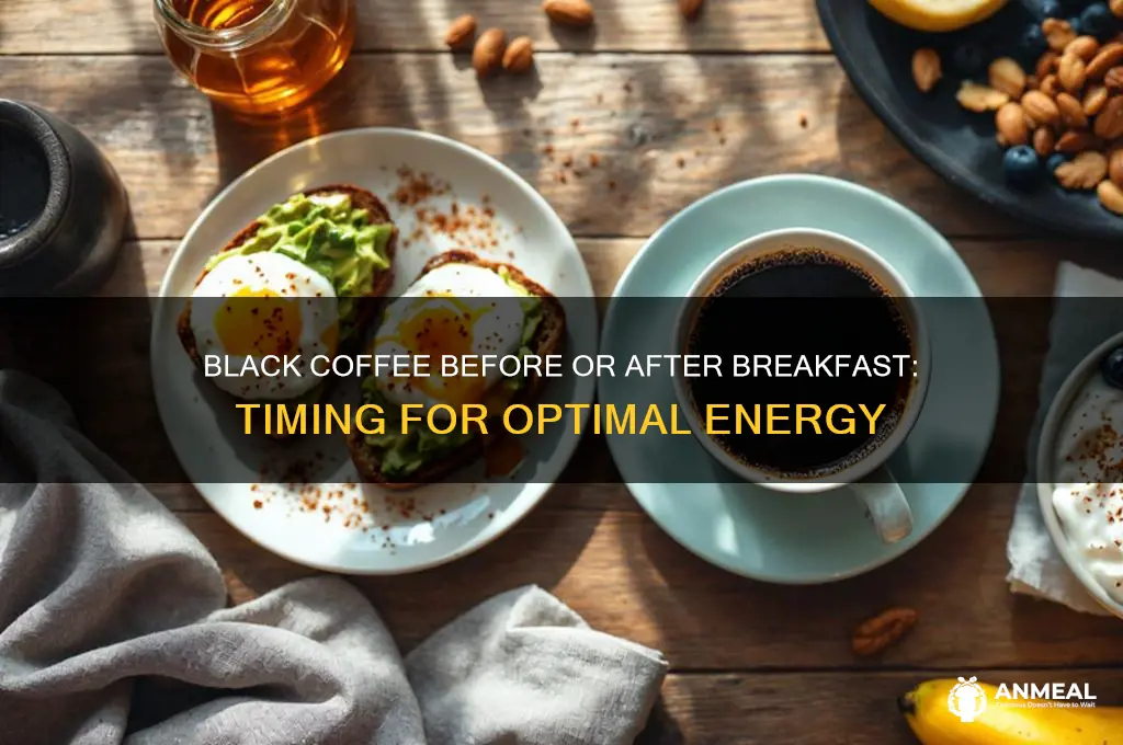 should you drink black coffee before or after breakfast