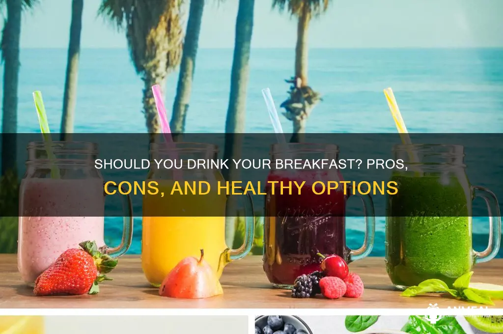 should you drink your breakfast
