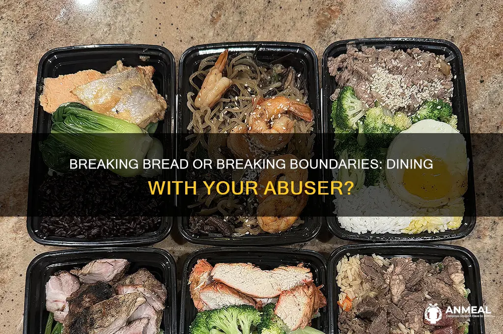 should you ever have dinner with your abuser