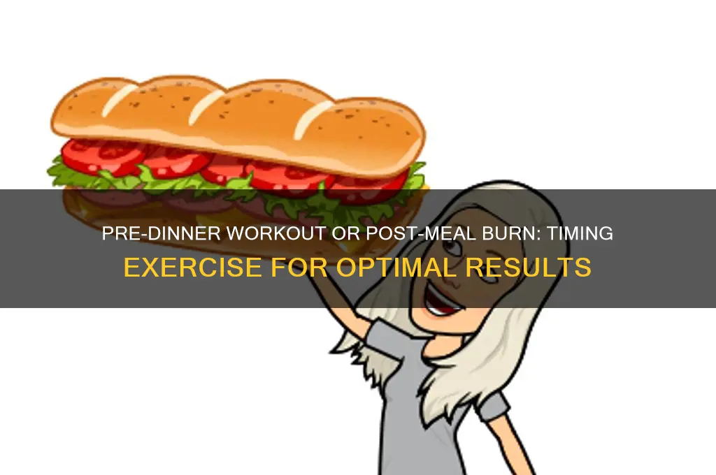 should you excercise before or after dinner