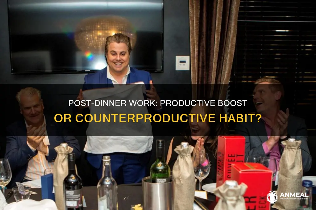 should you go back to work after dinner