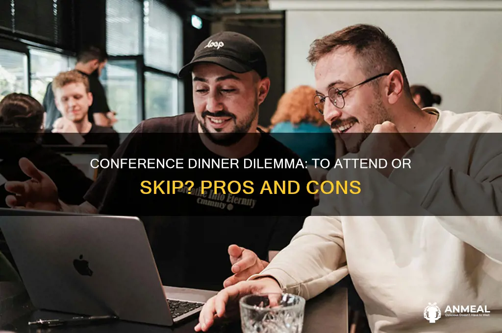 should you go to the conference dinner