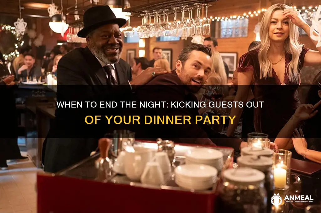 should you kick your guests out dinner party
