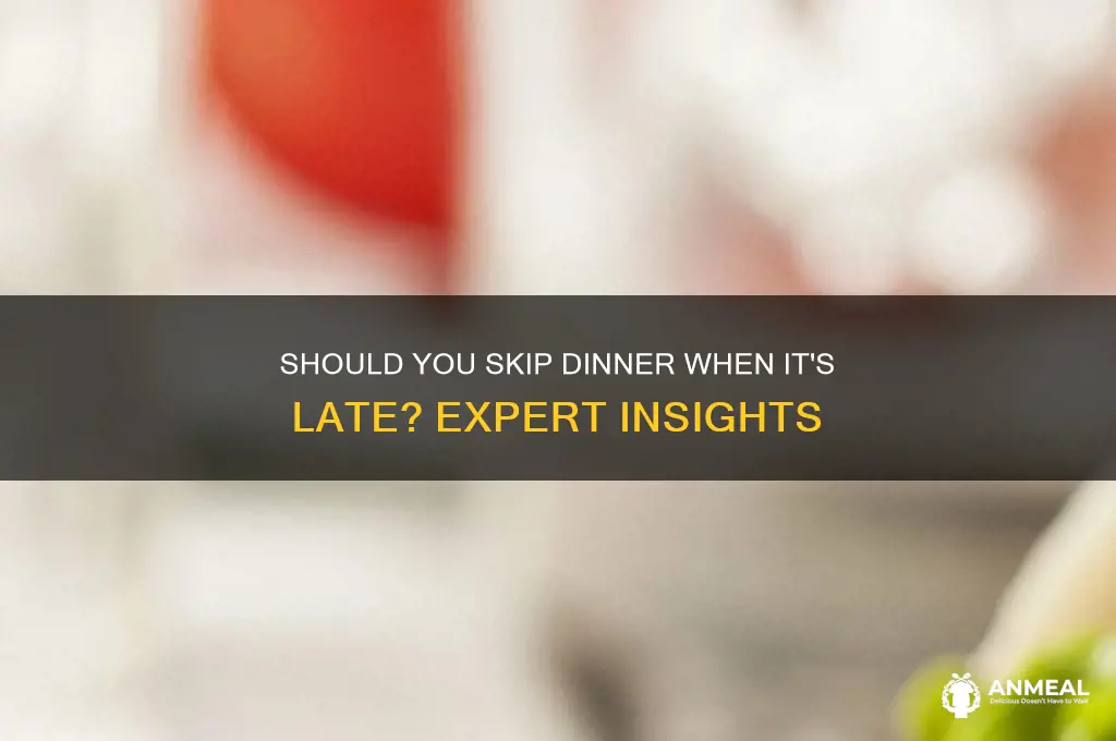 should you skip dinner if it