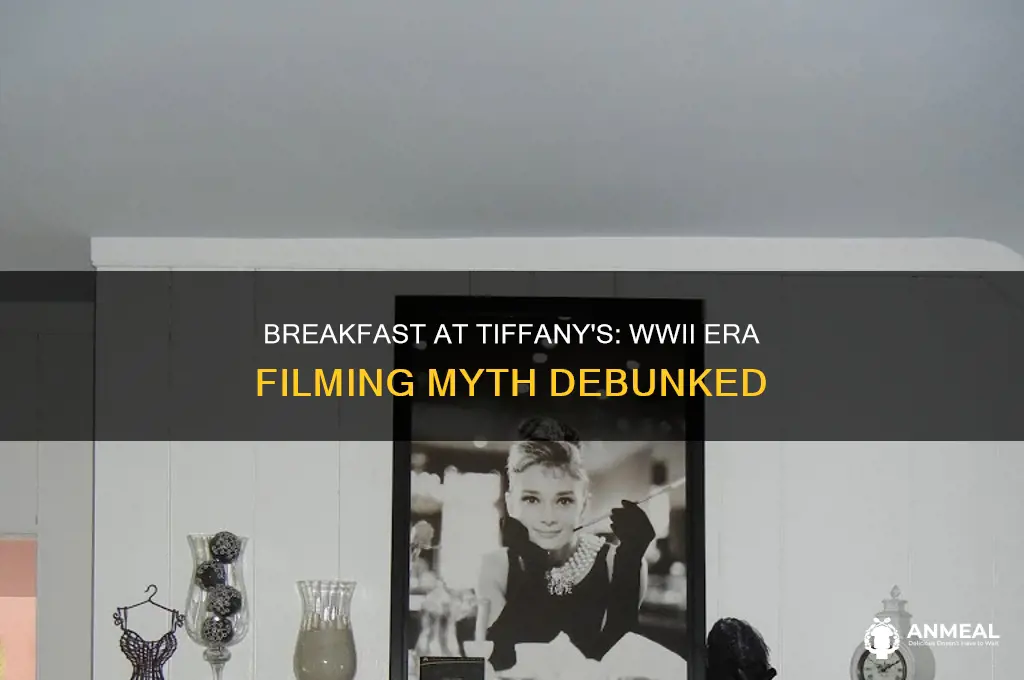was breakfast at tiffanys filmed during ww2