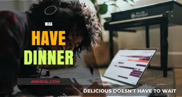 Was Have Dinner: Unraveling the Grammar Behind This Common Phrase