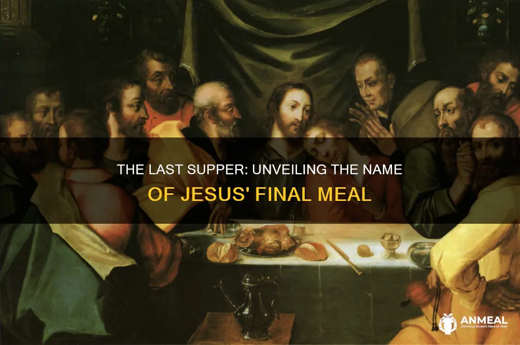 was is the name of the last dinner jesus