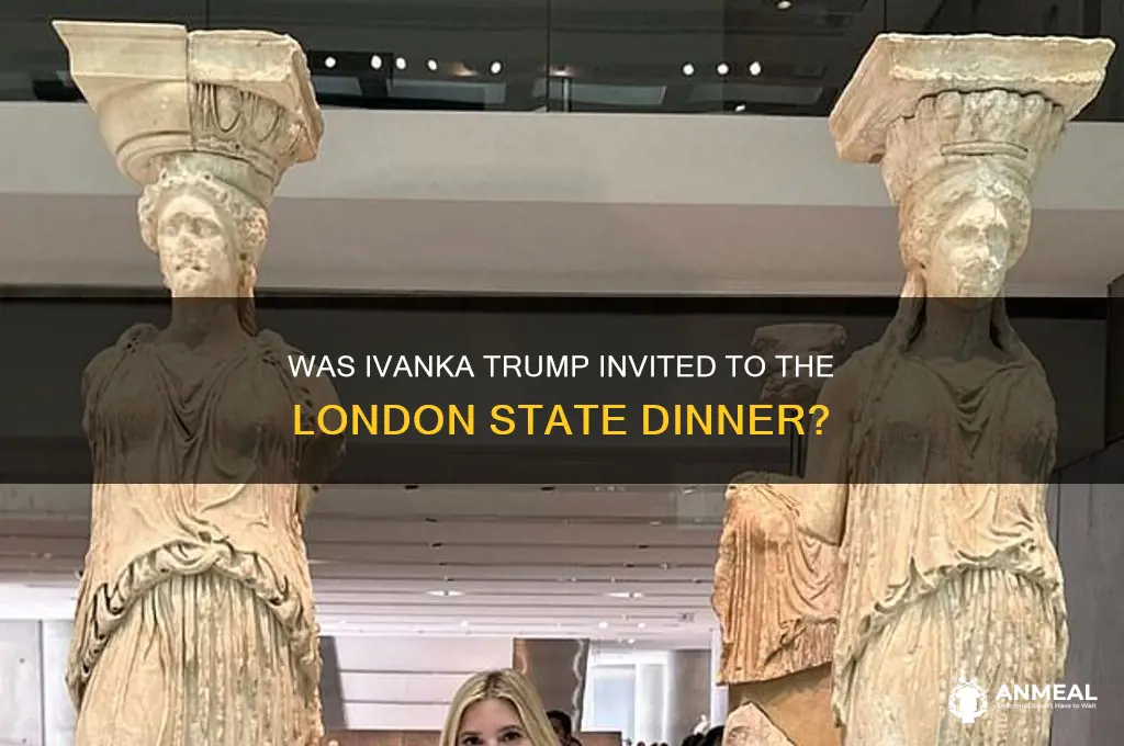 was ivanka invited to state dinner in london