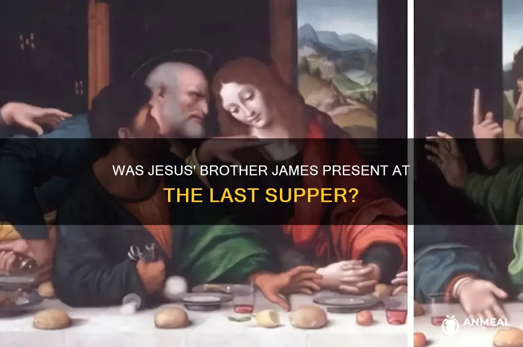 was jesus brother james at the last dinner