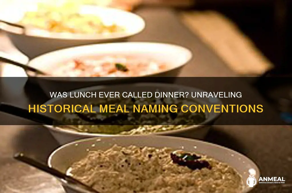 was lunch ever called dinner