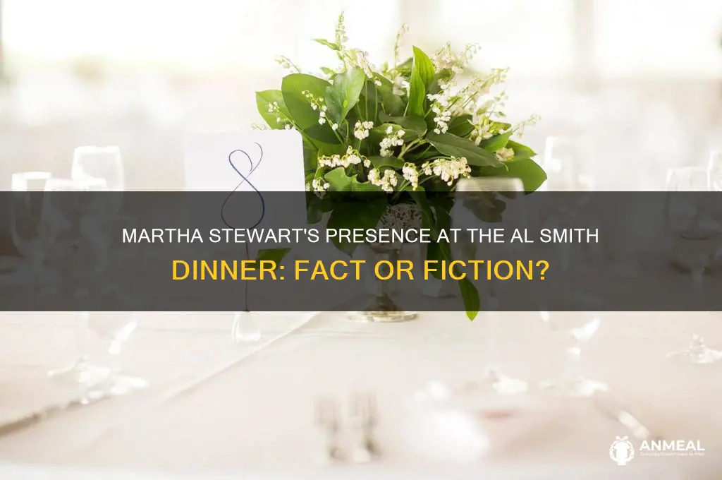 was martha stewart at the al smith dinner