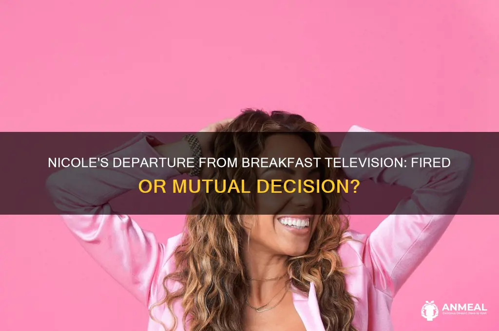 was nicole fired from breakfast television