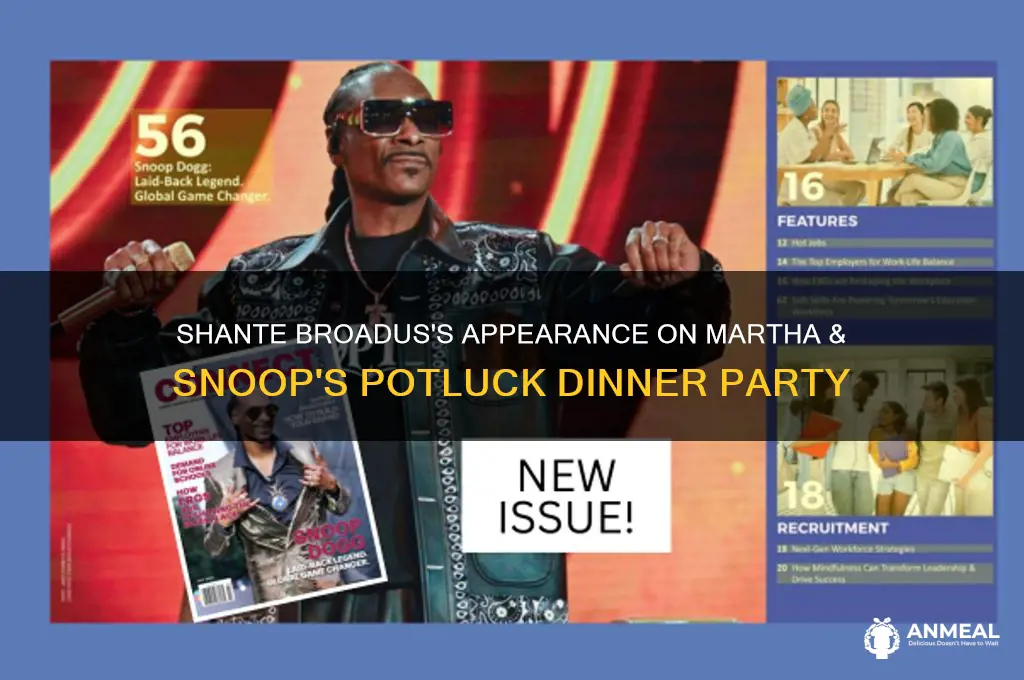 was shante broadus on martha and snoops potluck dinner party