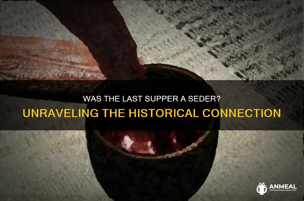 was the last supper a seder dinner