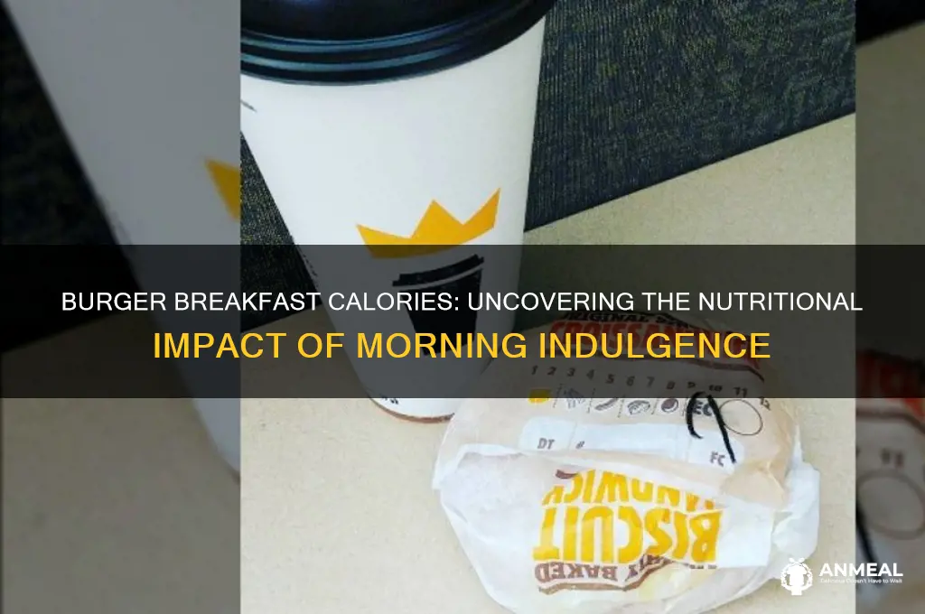 what a burger breakfast calories