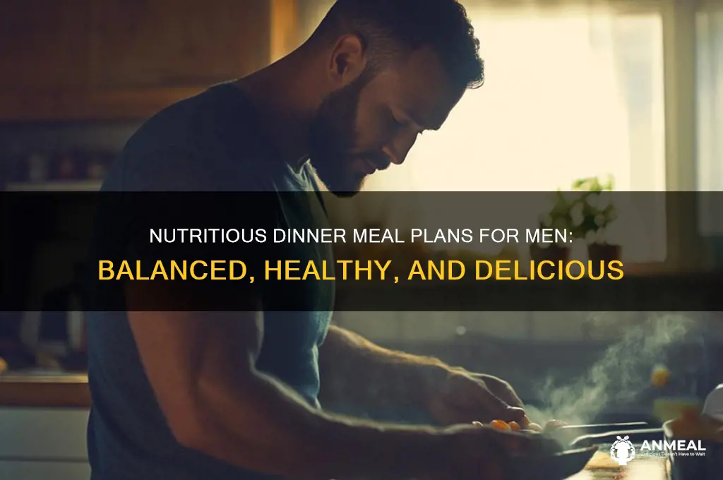what a healthy dinner meal plan looks like for men