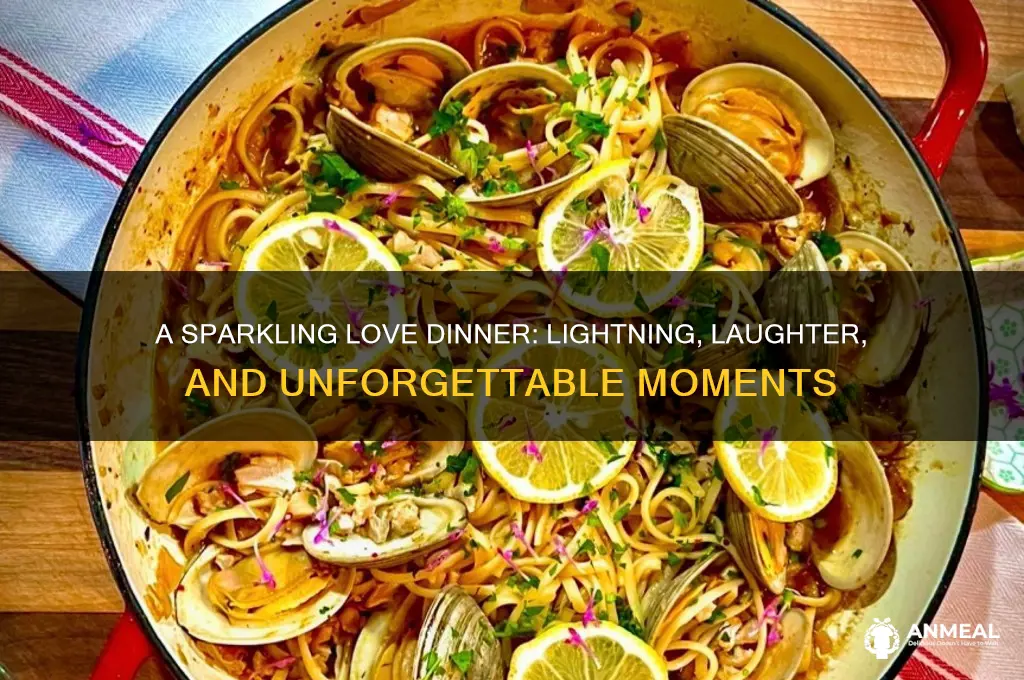 what a love dinner we had lightning