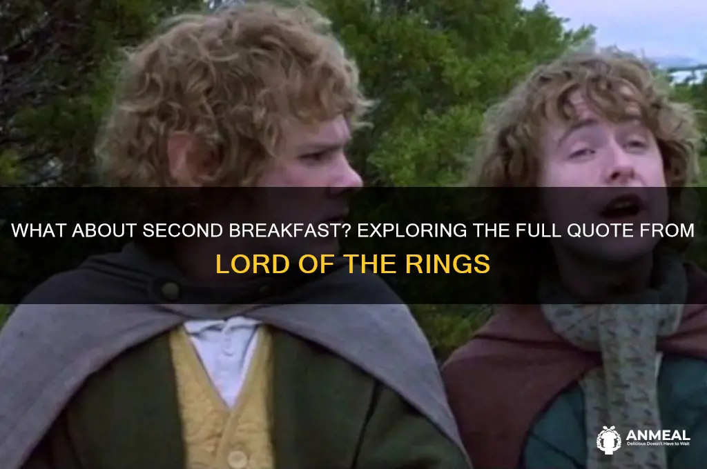 what about second breakfast full quote lord of the rings