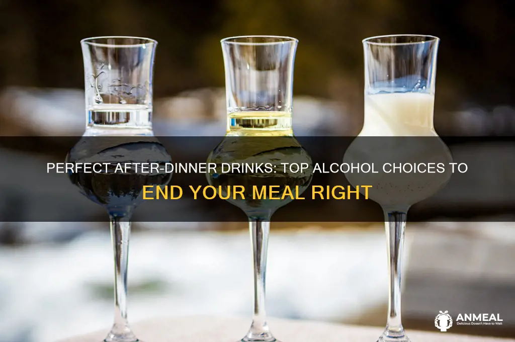 what alcohol to drink after dinner