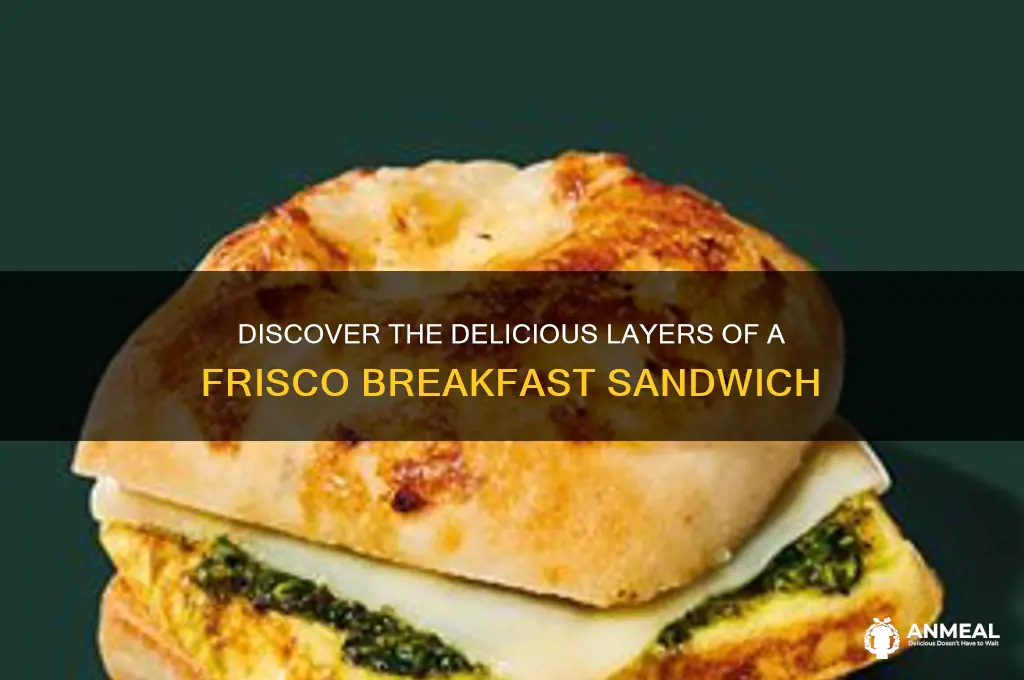 what all comes on a frisco breakfast sandwich