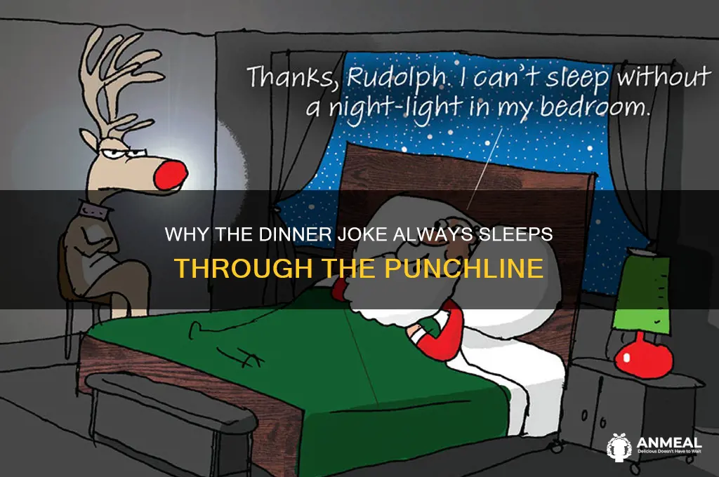 what always sleeps through dinner joke