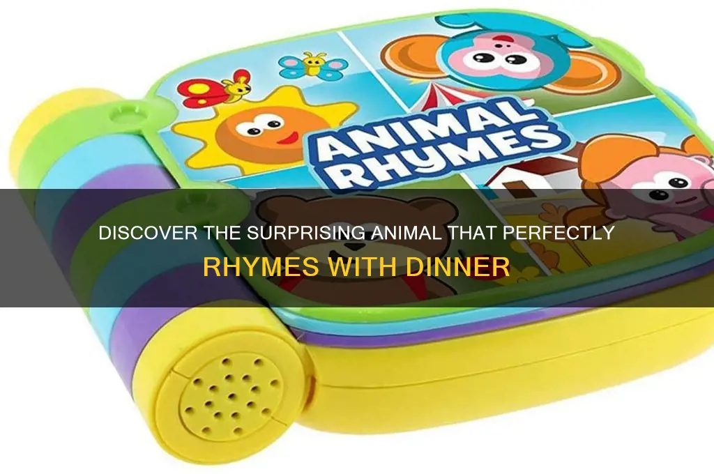 what animal rhymes with dinner