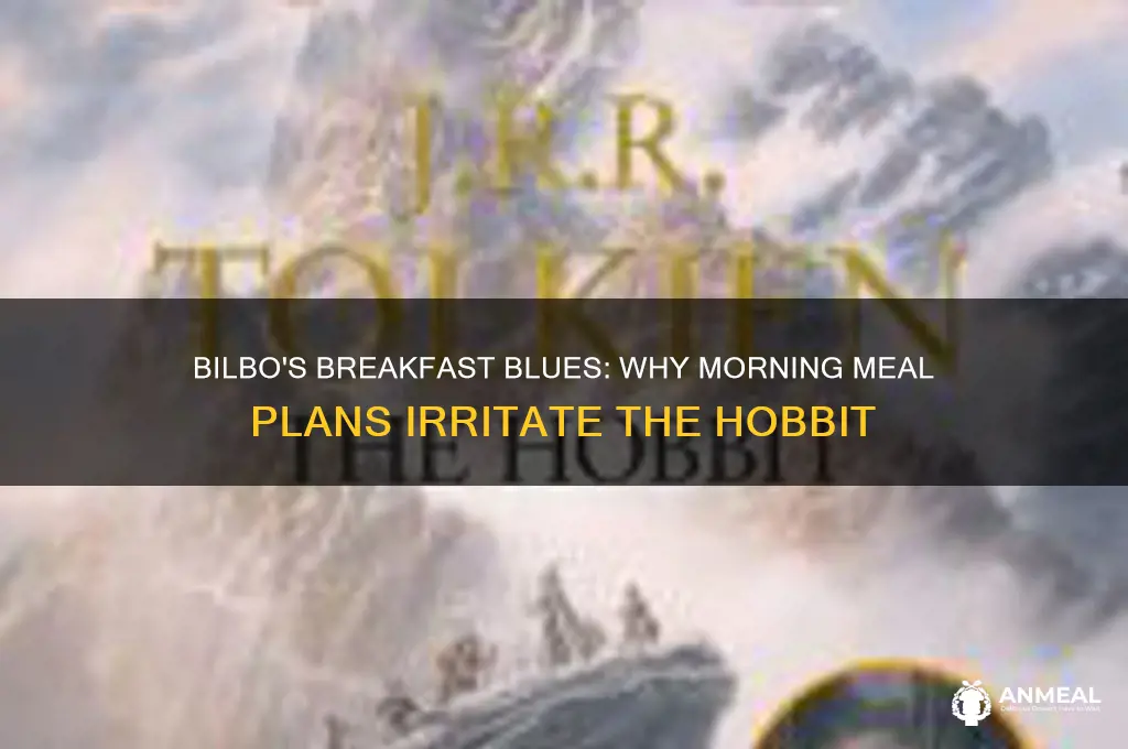 what annoys bilbo about breakfast plans