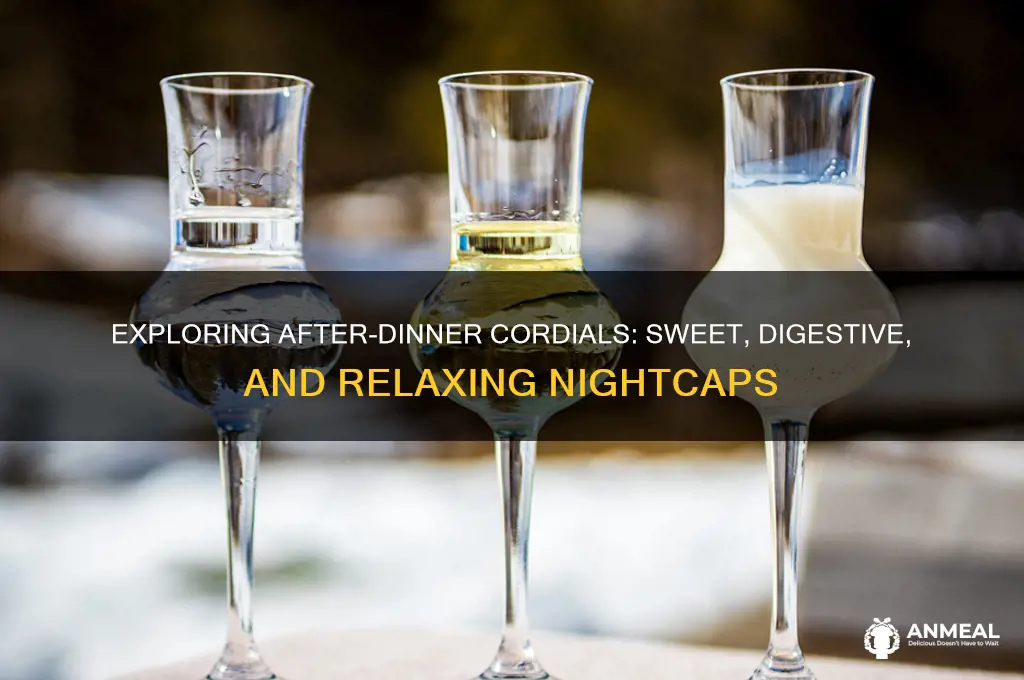what are after dinner cordials