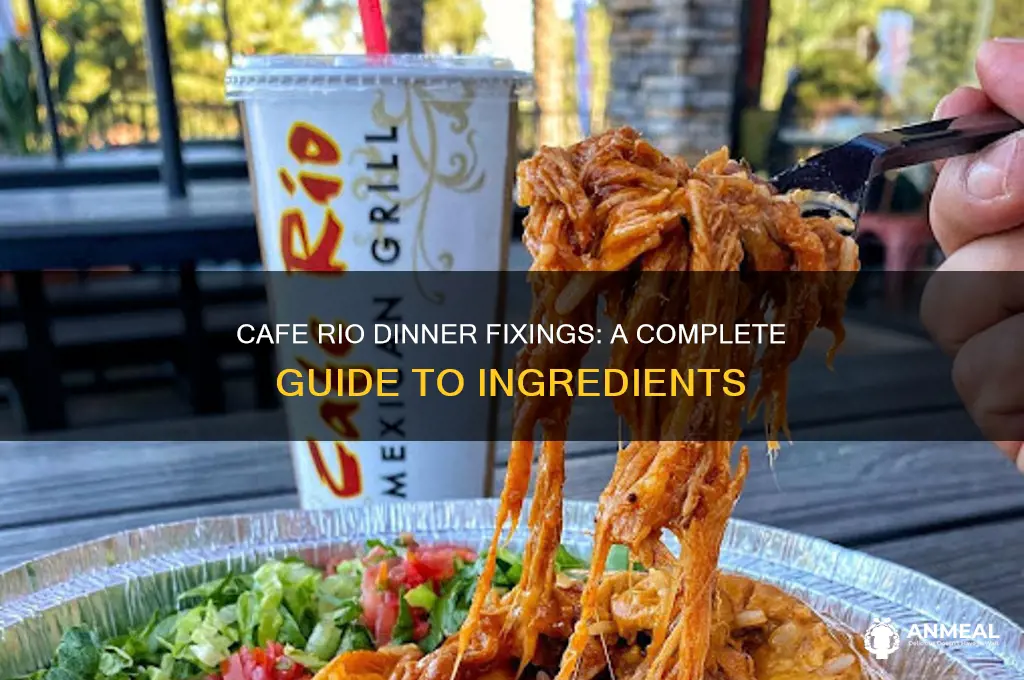what are all the fixings for cafe rio dinner