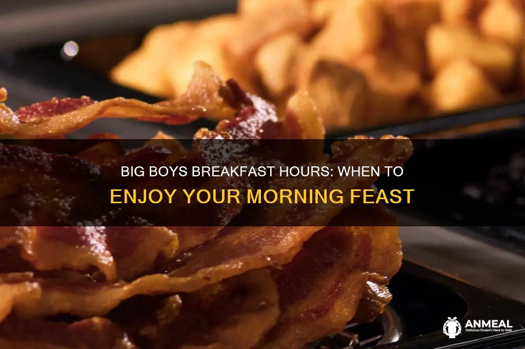 what are big boys breakfast hours