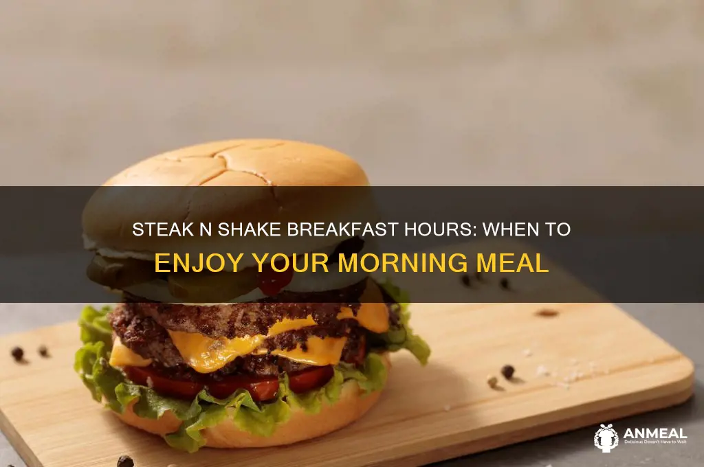 what are breakfast hours at steak n shake