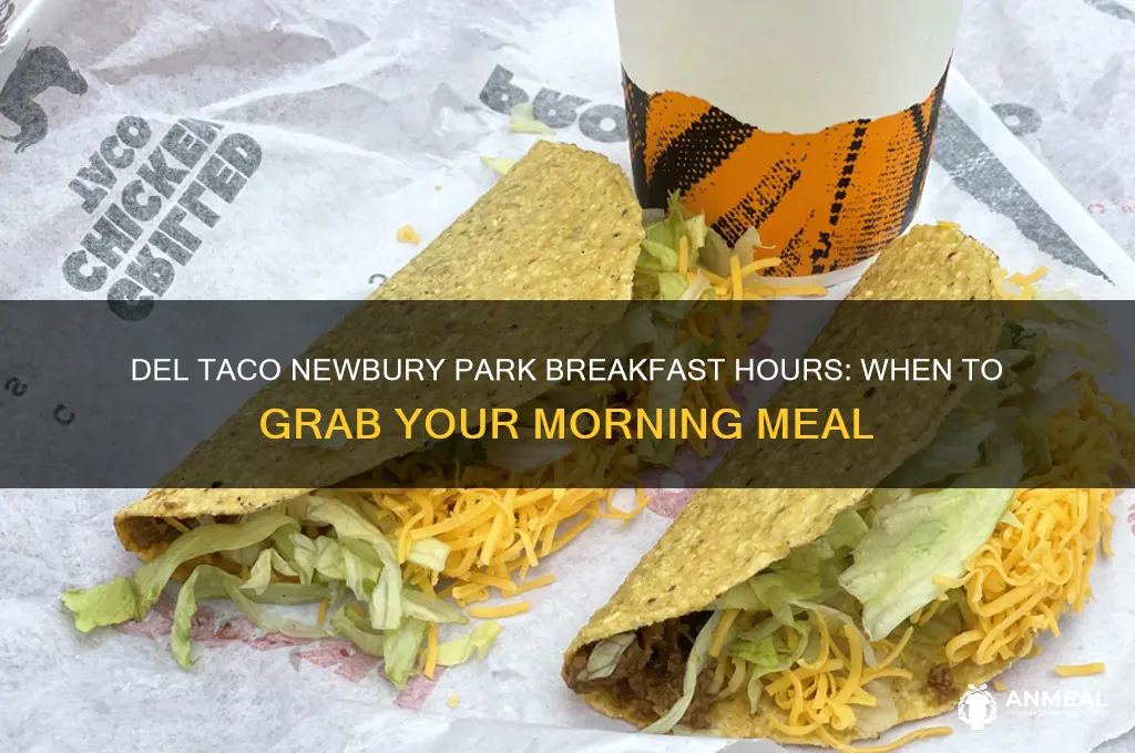 what are breakfast hours for del taco newbury park