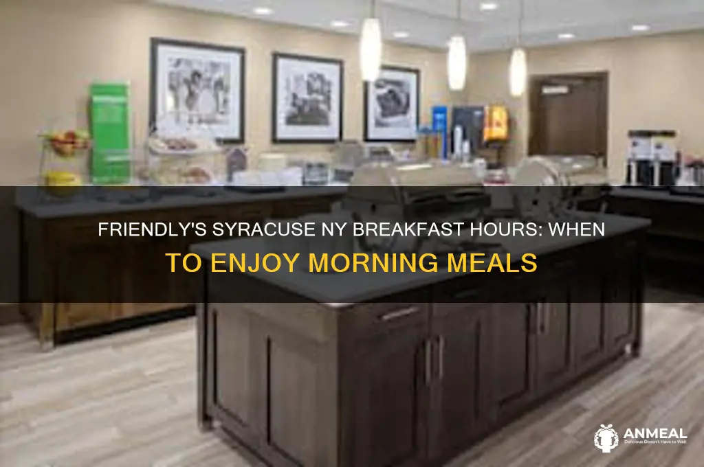 what are breakfast hours for friendlys in syracuse ny