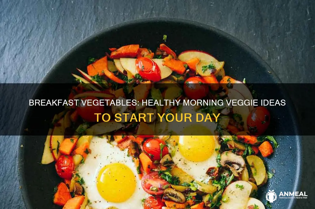 what are breakfast vegetables