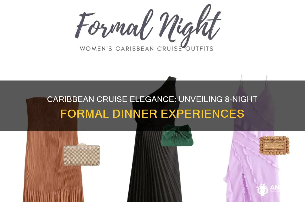 what are caribbean 8 night cruise formal dinner nights