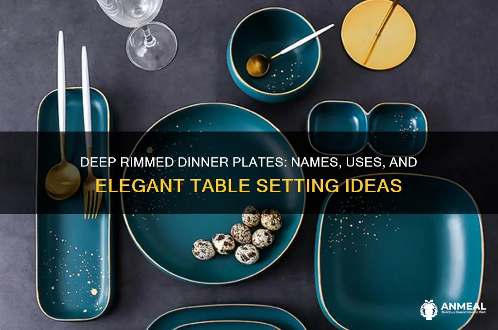 what are deep rimmed dinner plates called