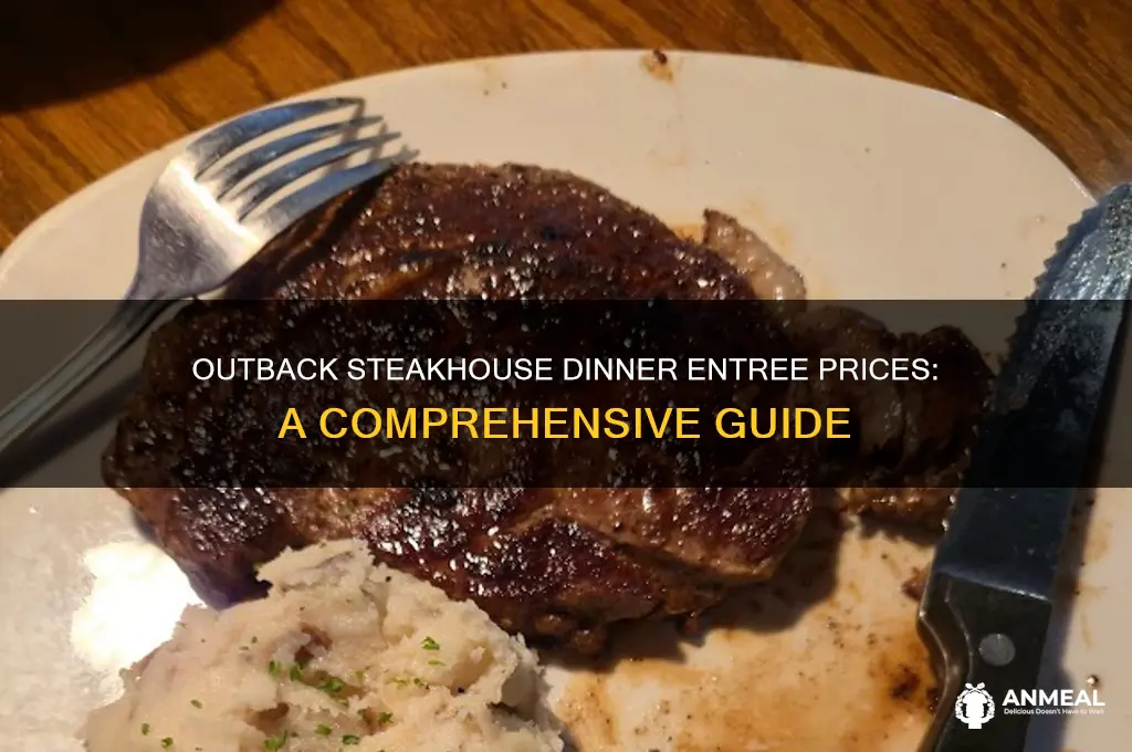 what are dinner entree prices of outback
