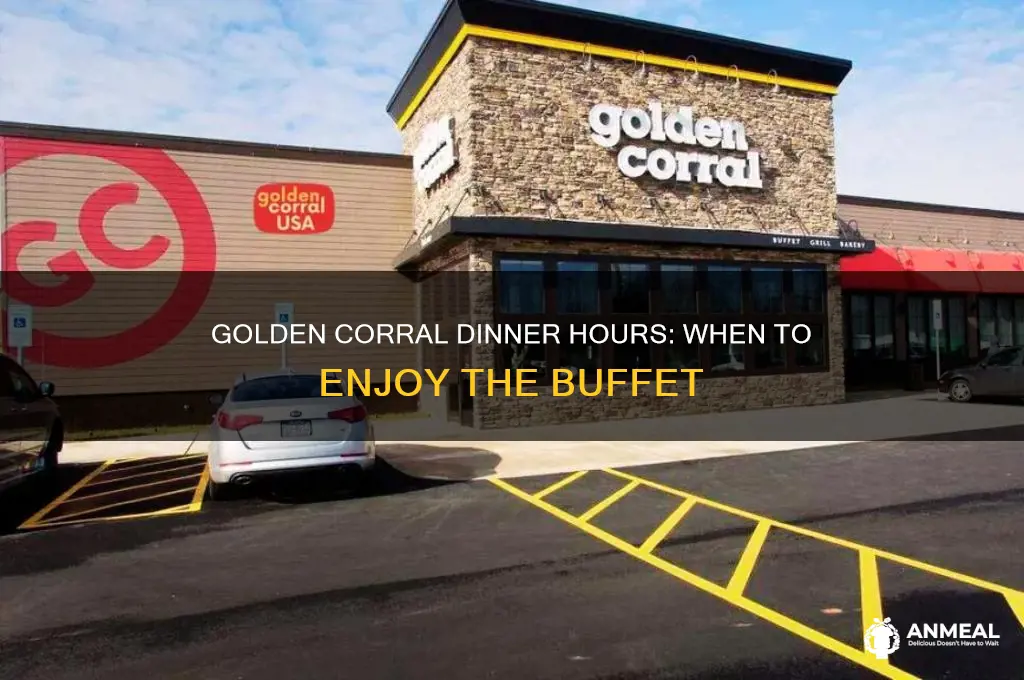 what are dinner hours at golden corral