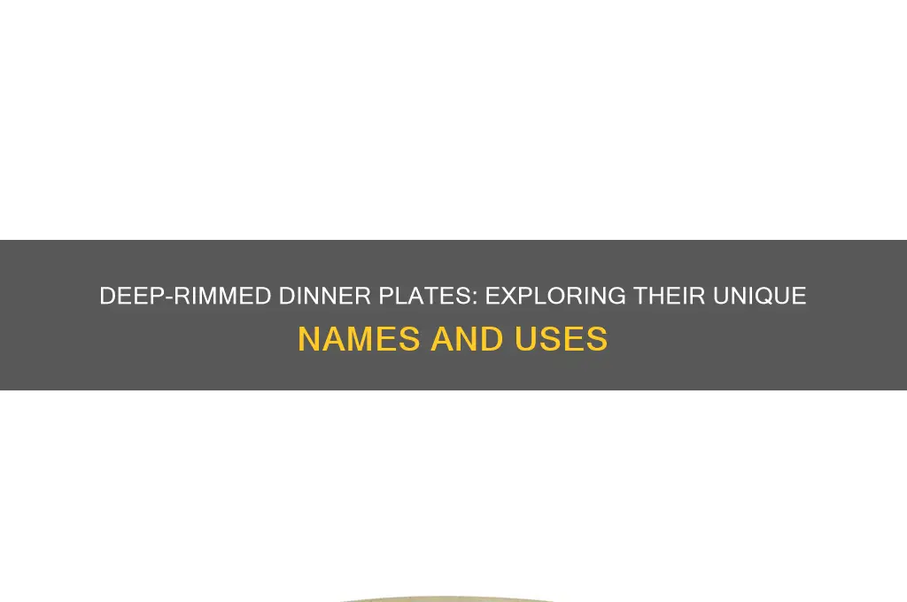 what are dinner plates with high rims called