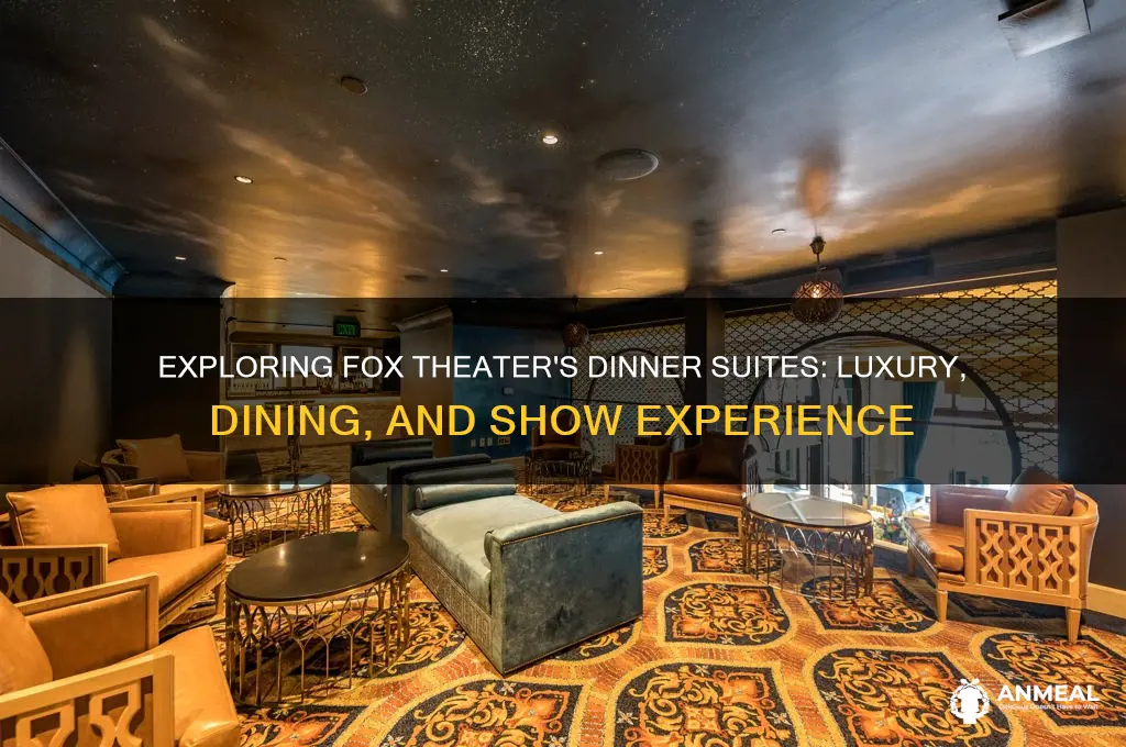 what are dinner suites at the fox theater