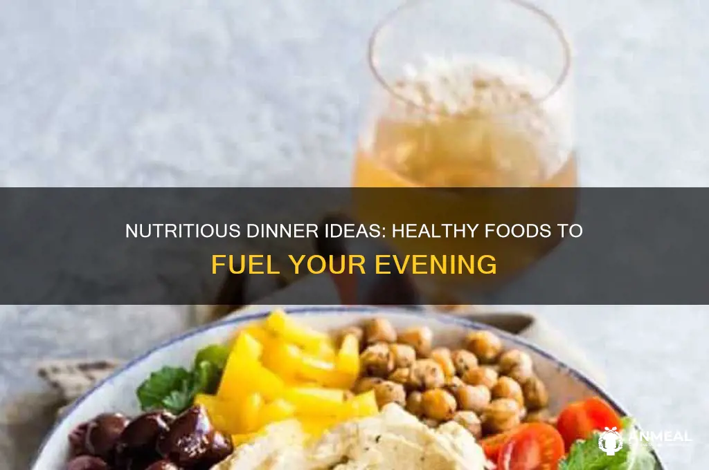 what are healthy dinner foods